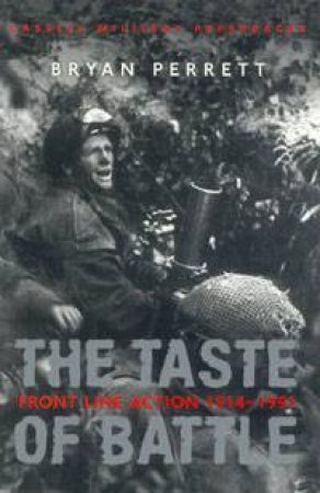 Cassell Military Paperbacks: The Taste Of Battle by Bryan Perrett