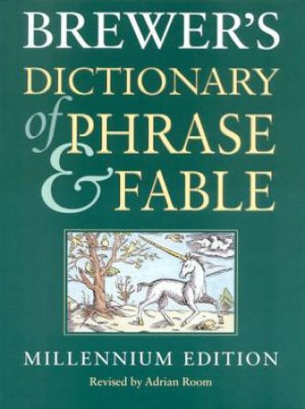 Brewer's Dictionary Of Phrase & Fable by Adrian Room