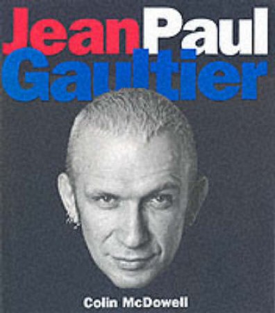 Jean-Paul Gaultier by Colin McDowell