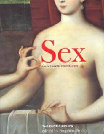 Sex: An Intimate Companion by Stephen Bailey