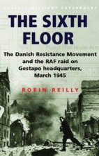 Cassell Military Classics The Sixth Floor The Danish Resistance Movement