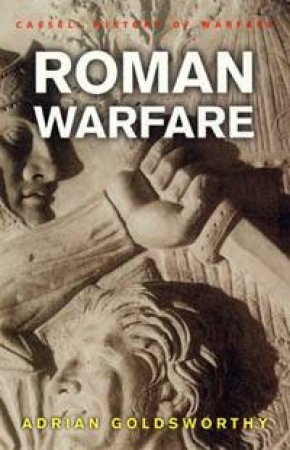 Cassell History Of Warfare: Roman Warfare by Adrian Goldsworthy