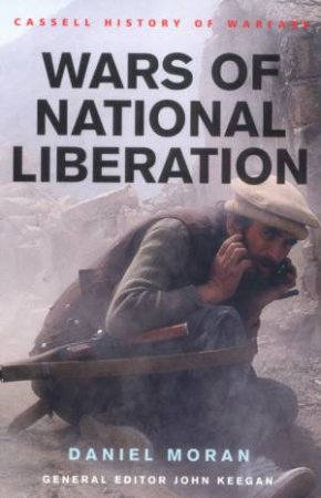 Cassell History Of Warfare: Wars Of National Liberation by Daniel Moran