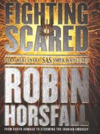 Fighting Scared by Robin Horsfall