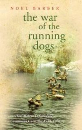 The War Of The Running Dogs by Noel Barber