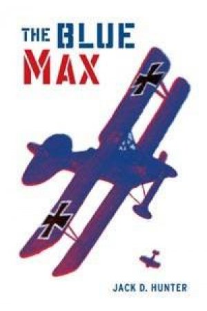 Cassell Military Classic: Blue Max by Jack D Hunter