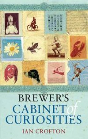 Brewer's Cabinet Of Curiosities by Ian Crofton