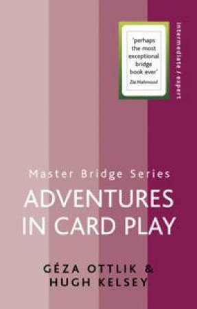 Master Bridge Series: Adventures In Card Play by Hugh Kelsey