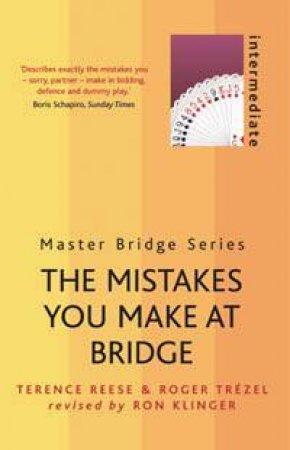 The Mistakes You Make At Bridge by Terence Reese & Roger Trezel