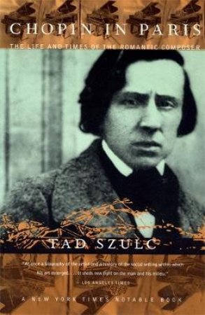 Chopin In Paris by Tad Szulc