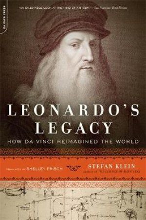 Leonardo's Legacy by Stefan Klein