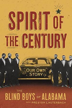 Spirit of the Century by The Blind Boys of Alabama & Preston Lauterbach