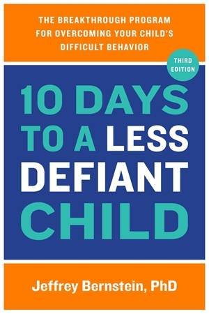 10 Days to a Less Defiant Child by Jeffrey Bernstein