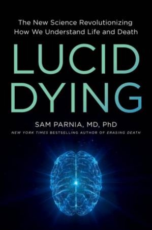 Lucid Dying by Sam Parnia