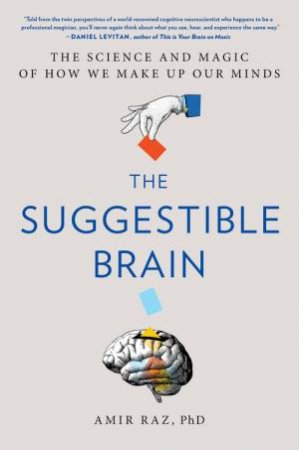 The Suggestible Brain by Amir Raz