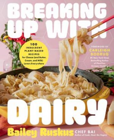 Breaking Up with Dairy by Bailey Ruskus