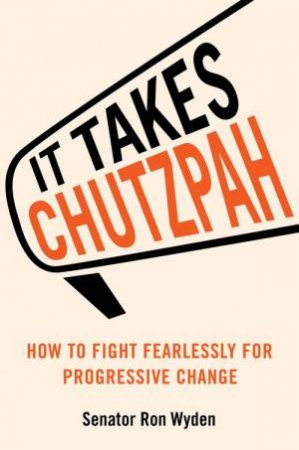 It Takes Chutzpah by Ron Wyden