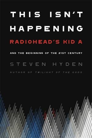 This Isn't Happening by Steven Hyden