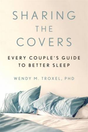 Sharing The Covers by Wendy M. Troxel