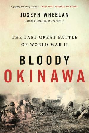 Bloody Okinawa by Joseph Wheelan