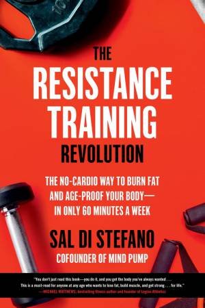 The Resistance Training Revolution by Sal Di Stefano