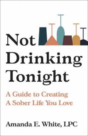 Not Drinking Tonight by Amanda E White