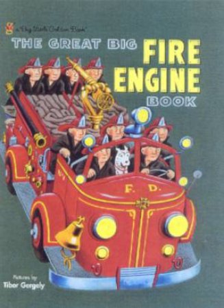 Big Little Golden Book: The Great Big Fire Engine Book by Various