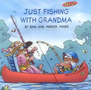 Just Fishing With Grandma by Gina & Mercer Mayer