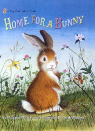 Big Little Golden Book: Home For A Bunny by Margaret Wise Brown