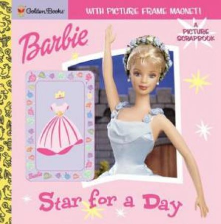 Barbie Picture Scrapbook: Star For A Day by Various