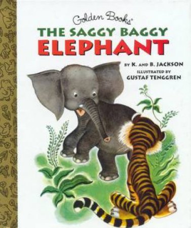 Little Golden Book: The Saggy Baggy Elephant by K & B Jackson