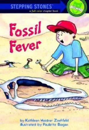 Stepping Stones: Fossil Fever by Paulette Bogan