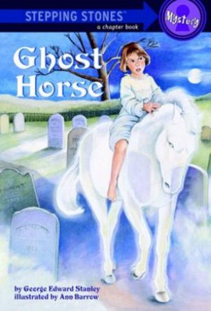 Stepping Stones: Ghost Horse by George Edward Stanley