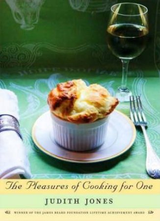 Pleasures of Cooking for One by Judith Jones