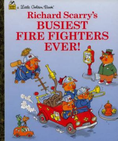 Scarry Busiest Firefighters Ever by Richard Scarry