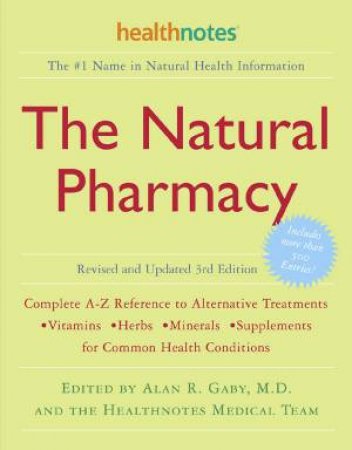 The Natural Pharmacy by Alan Gaby MD