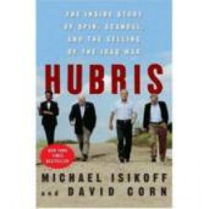 Hubris by Michael Isikoff