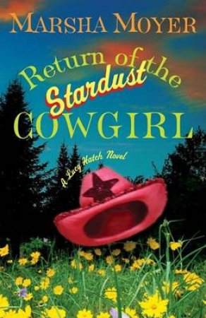 Return Of The Stardust Cowgirl by Marsha Moyer