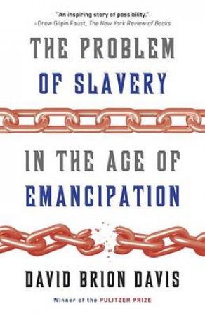 The Problem Of Slavery In The Age Of Emancipation by David Brion Davis