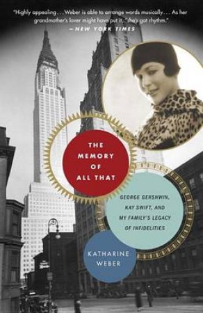 The Memory Of All That by Katharine Weber