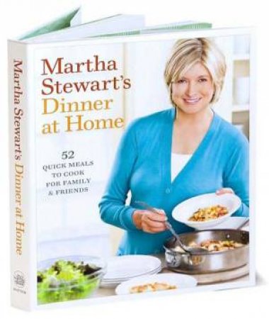 Martha Stewart's Dinner At Home by Martha Stewart