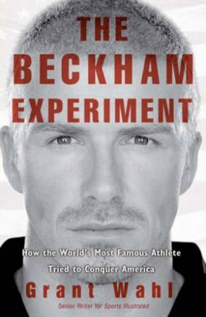 Beckham Experiment by Grant Wahl