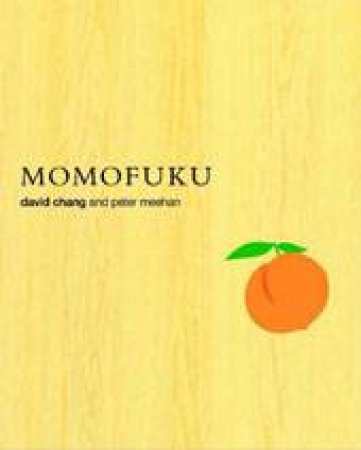 Momofuku by David Chang & Peter Meehan