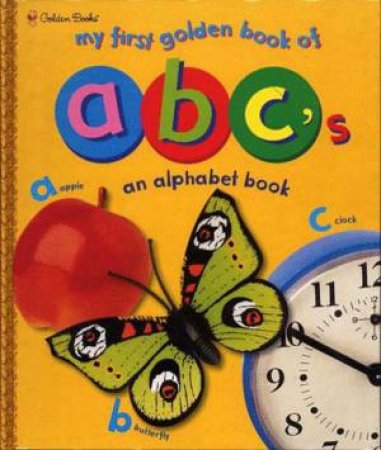 Golden Book: My First Golden Book Of ABCs: An Alphabet Book by Various