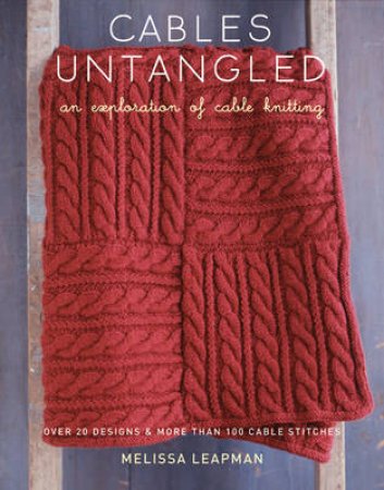 Cables Untangled by Melissa Leapman