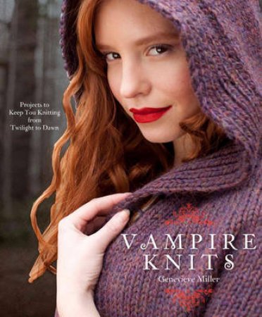 Vampire Knits by Genevieve Miller