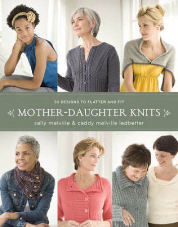 Mother-Daughter Knits by Sally Melville