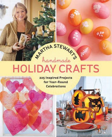 Martha Stewart's Handmade Holiday Crafts by Of Martha Stewart Editors