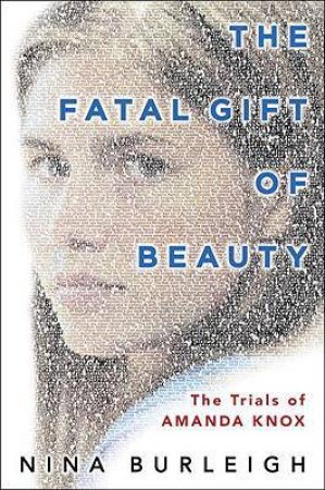 The Fatal Gift of Beauty by Nina Burleigh