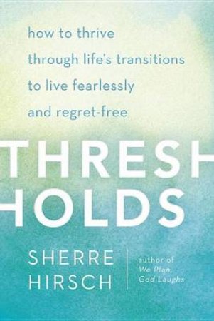 Thresholds by Sherre Hirsch